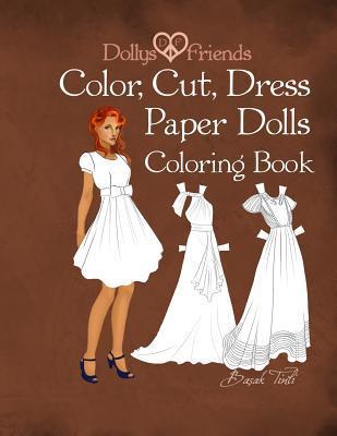 Dollys and Friends; Color, Cut, Dress Paper Dolls Coloring Book - Dollys And Friends