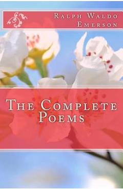 Coperta cărții 'The Complete Poems of Ralph Waldo Emerson - Odelia Floris'