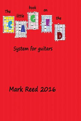 The little book on the caged system for guitar - Mark Reed