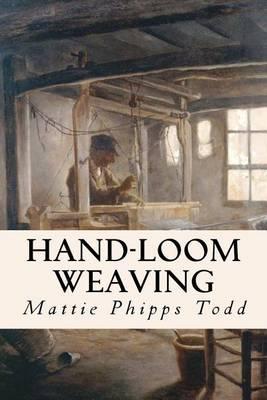 Hand-Loom Weaving - Mattie Phipps Todd