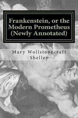 Frankenstein, or the Modern Prometheus (Newly Annotated): The Original 1818 Version with New Introduction and Footnotes - Dan Abramson