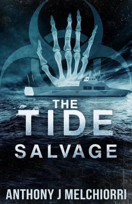 The Tide: Salvage - Anthony J. Melchiorri