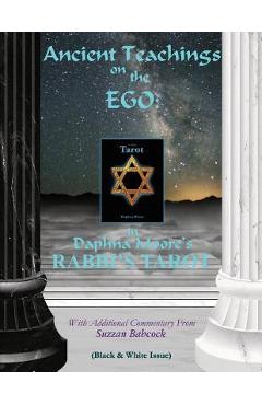 Coperta cărții 'Ancient Teachings on the EGO: in Daphna Moore's RABBI'S TAROT (Black & White issue) - Suzzan Babcock'