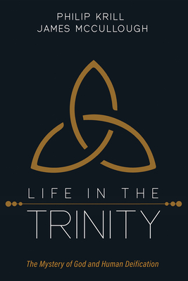 Life in the Trinity - Philip Krill