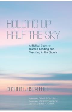 Holding Up Half the Sky - Graham Joseph Hill