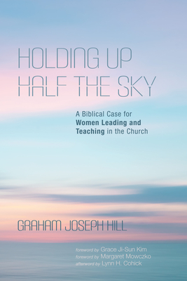 Holding Up Half the Sky - Graham Joseph Hill