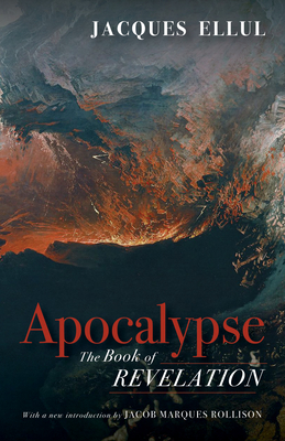 Apocalypse: The Book of Revelation - Jacques Ellul
