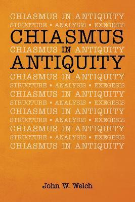 Chiasmus in Antiquity - John W. Welch