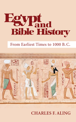 Egypt and Bible History - Charles F. Aling