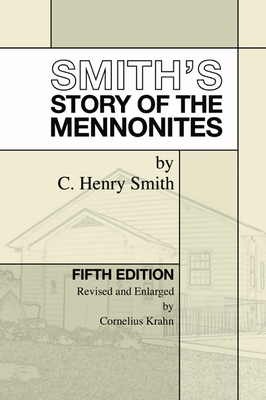 Smith's Story of the Mennonites - C. Henry Smith