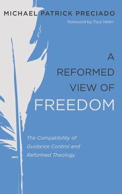 A Reformed View of Freedom - Michael Patrick Preciado