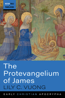 The Protevangelium of James - Lily C. Vuong