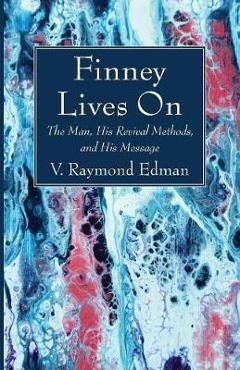 Coperta cărții 'Finney Lives On - V. Raymond Edman'