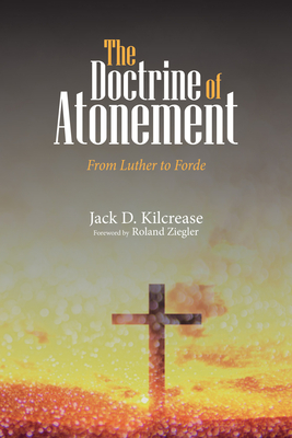 The Doctrine of Atonement - Jack D. Kilcrease