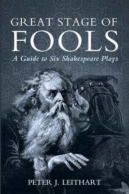 Great Stage of Fools - Peter J. Leithart