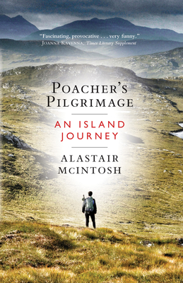 Poacher's Pilgrimage - Alastair Mcintosh