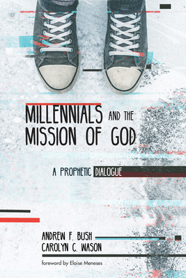 Millennials and the Mission of God - Andrew F. Bush