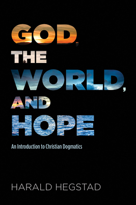 God, the World, and Hope - Harald Hegstad