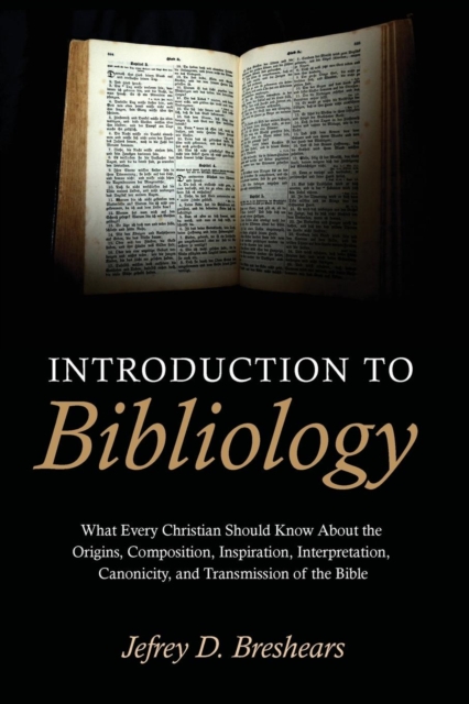 Introduction To Bibliology - Jefrey D. Breshears
