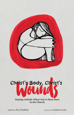 Christ's Body, Christ's Wounds - Eve Tushnet