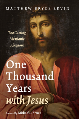 One Thousand Years with Jesus - Matthew Bryce Ervin