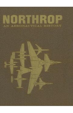 Northrop: An Aeronautical History - Fred R. Anderson