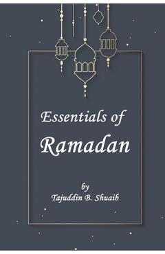 Poza produsului Essentials of Ramadan, The Fasting Month - Tajuddin B. Shu`aib