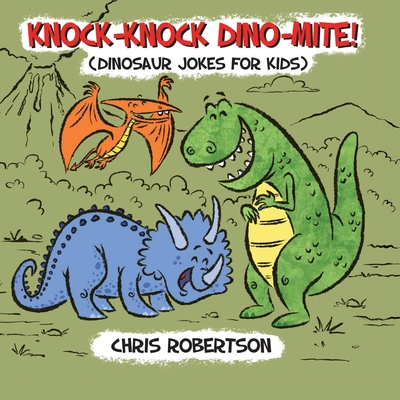 Knock Knock, Dino-mite! - Stephanie Rodriguez