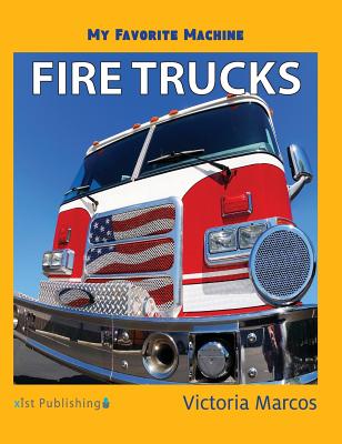 Coperta cărții 'My Favorite Machine: Fire Trucks - Victoria Marcos'