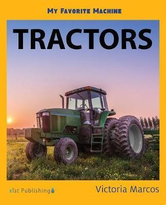 My Favorite Machine: Tractors - Victoria Marcos