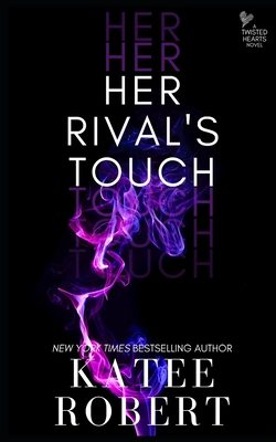 Her Rival's Touch - Katee Robert