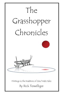 The Grasshopper Chronicles - Richard Alan Terwilliger