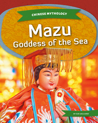 Coperta cărții 'Mazu: Goddess of the Sea - Sue Gagliardi'