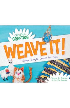 Poza produsului Weave It! Super Simple Crafts for Kids - Tamara Jm Peterson