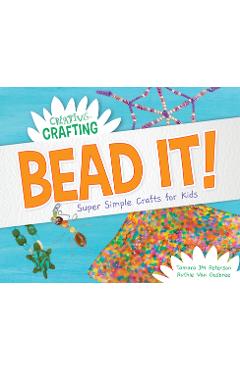 Coperta cărții 'Bead It! Super Simple Crafts for Kids - Tamara Jm Peterson'