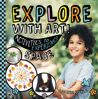 Explore with Art! Activities to Experience Space - Lauren Kukla