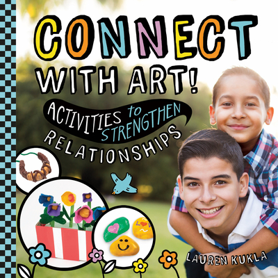 Connect with Art! Activities to Strengthen Relationships - Lauren Kukla