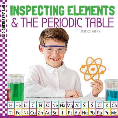Inspecting Elements & the Periodic Table - Jessica Rusick