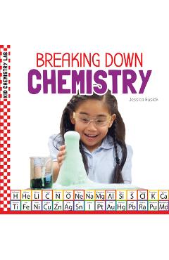 Poza produsului Breaking Down Chemistry - Jessica Rusick