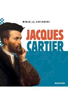 Coperta cărții 'Jacques Cartier - Kristin Petrie'