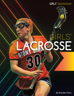 Coperta cărții 'Girls' Lacrosse - Brendan Flynn'