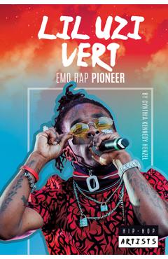 Coperta cărții 'Lil Uzi Vert: Emo Rap Pioneer: Emo Rap Pioneer - Cynthia Kennedy Henzel'