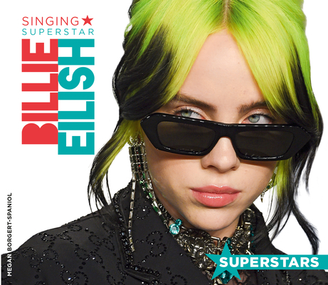 Coperta cărții 'Billie Eilish: Singing Superstar - Megan Borgert-spaniol'