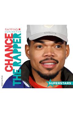 Coperta cărții 'Chance the Rapper: Rapping Superstar - Rebecca Felix'