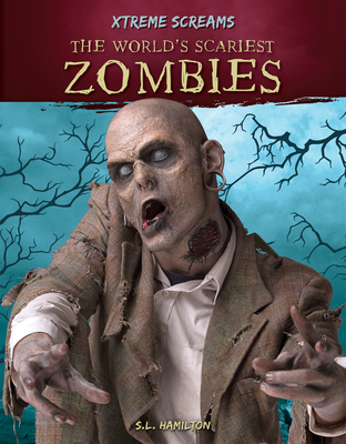 The World's Scariest Zombies - S. L. Hamilton