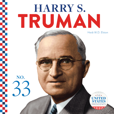 Harry S. Truman - Heidi M. D. Elston