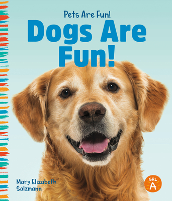 Dogs Are Fun! - Mary Elizabeth Salzmann