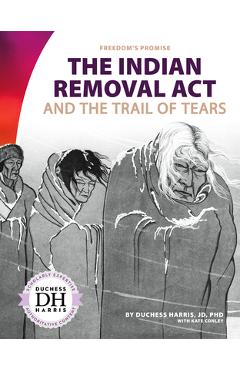 Coperta cărții 'The Indian Removal ACT and the Trail of Tears - Duchess Harris'