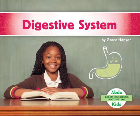 Coperta cărții 'Digestive System - Grace Hansen'