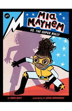 Coperta cărții 'MIA Mayhem vs. the Super Bully: #3 - Kara West'